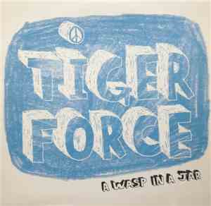 Tiger Force - A Wasp In A Jar