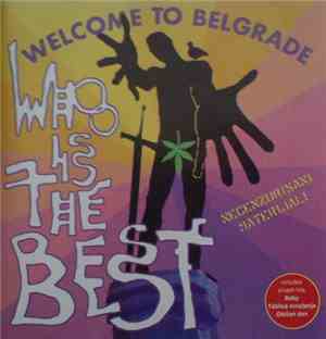 WHO Is The BEST - Welcome To Belgrade