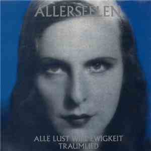 Allerseelen - Alle Lust Will Ewigkeit / Traumlied