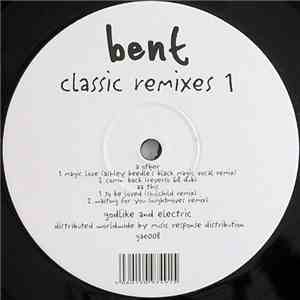 Bent - Classic Remixes 1