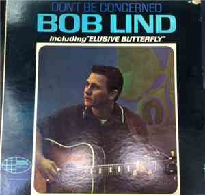 Bob Lind - Don't Be Concerned
