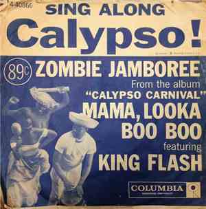 Calypso Carnival Featuring King Flash - Zombie Jamboree (Back To Back) / Mama, Looka Boo Boo (Boo Boo Man)