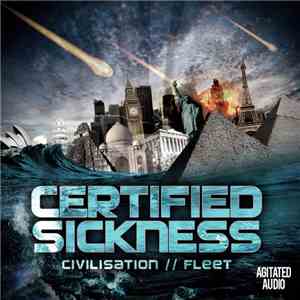 Certified Sickness - Civilisation // Fleet