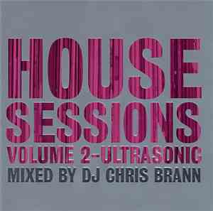 Chris Brann - House Sessions Volume 2 - Ultrasonic