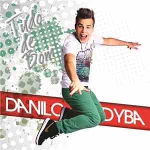 Danilo Dyba - Tudo De Bom