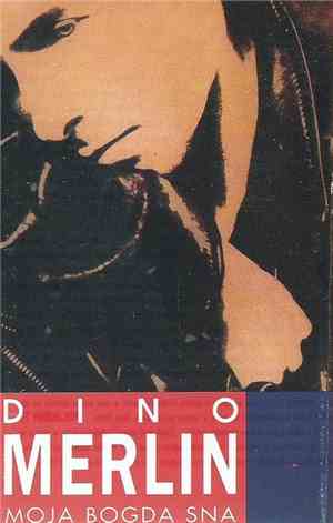 Dino Merlin - Moja Bogda Sna