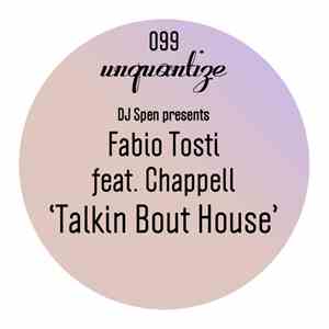 DJ Spen Presents Fabio Tosti Feat. Chappell - Talking Bout House