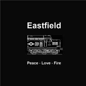 Eastfield - Peace Love Fire