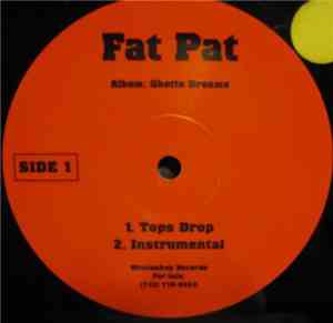 Fat Pat - Tops Drop