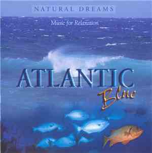 Fred Story - Natural Dreams - Music For Relaxation: Atlantic Blue