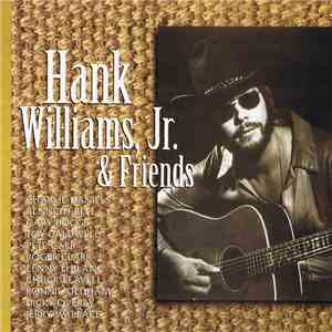 Hank Williams Jr. - Hank Williams, Jr. And Friends