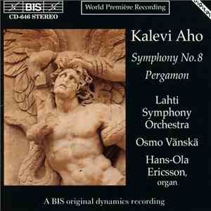 Hans-Ola Ericsson, Lahti Symphony Orchestra, Osmo Vänskä - Symphony No. 8, Pergamon