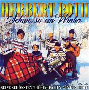 Herbert Roth - Schau, So Ein Winter (Seine Schönsten Thüringischen Winterlieder)