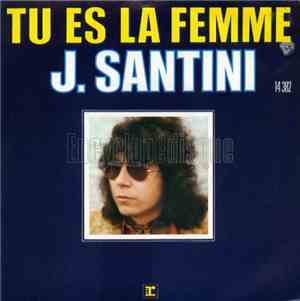 J. Santini - Tu Es La Femme / Vivre Avec L'Amour
