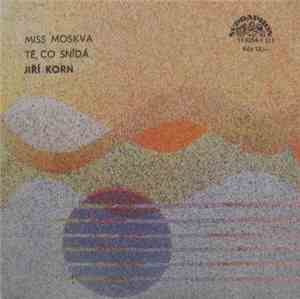 Jiří Korn - Miss Moskva / Té, Co Snídá