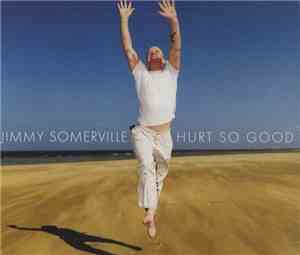 Jimmy Somerville - Hurt So Good