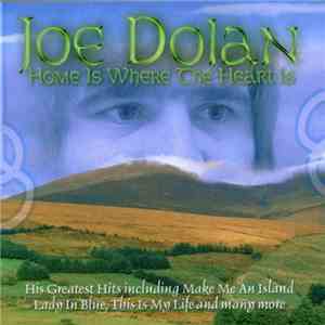 Joe Dolan - Home Is Where The Heart Is