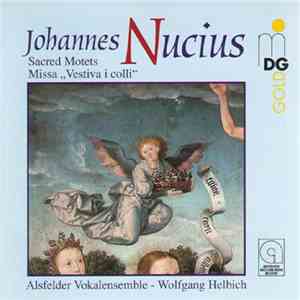 Johannes Nucius - Alsfelder Vokalensemble, Wolfgang Helbich - Sacred Motets, Missa 
