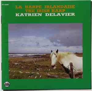 Katrien Delavier - La Harpe Irlandaise = The Irish Harp