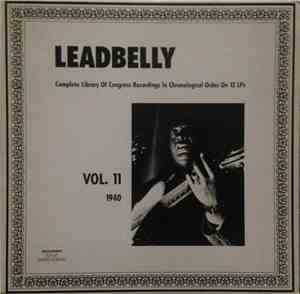 Leadbelly - Vol. 11 1940 (Complete Library Of Congress Recordings In Chronological Order On 12 LPs)