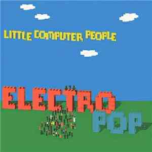 Little Computer People - Electro Pop