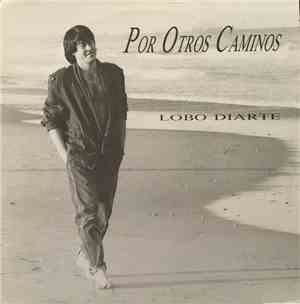 Lobo Diarte - Por Otros Caminos