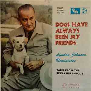 Lyndon B. Johnson - Dogs Have Always Been My Friends