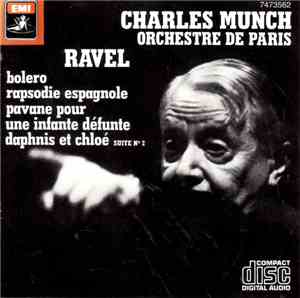 Maurice Ravel - Charles Munch, Orchestre De Paris - Bolero / Rapsodie Espagnole / Pavane Pour Une Infante Défunte / Daphnis Et Chloé, Suite N° 2