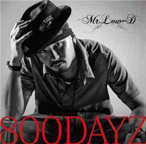 Mr. Low-D - 800 Dayz