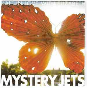 Mystery Jets - Half In Love With Elizabeth