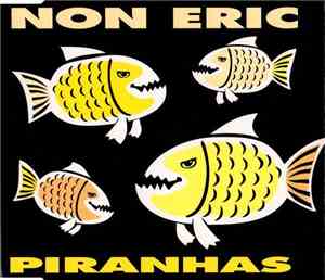 Non Eric - Piranhas