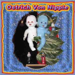 Ostrich Von Nipple - Ostrich Von Nipple