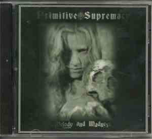 Primitive Supremacy - Melody And Madness