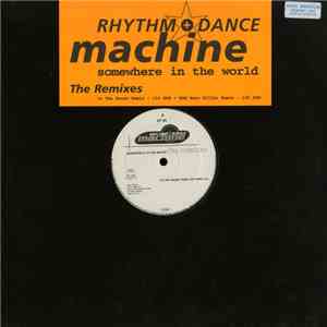 Rhythm + Dance Machine - Somewhere In The World (The Remixes)