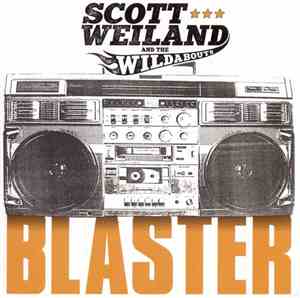 Scott Weiland And The Wildabouts - Blaster