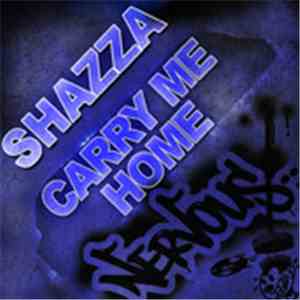 Shazza  - Carry Me Home