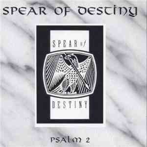 Spear Of Destiny - Psalm 2