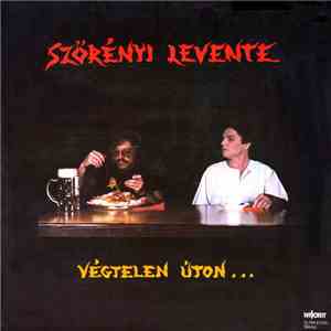 Szörényi Levente - Végtelen Úton...