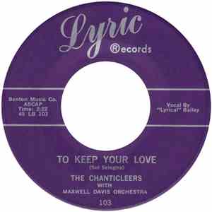The Chanticleers With Maxwell Davis Orchestra - To Keep Your Love