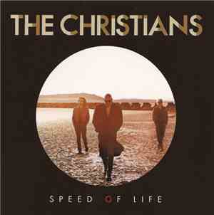 The Christians - Speed Of Life