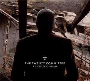 The Twenty Committee - A Lifeblood Psalm