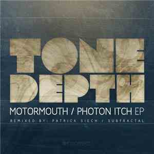 Tone Depth - Motormouth / Photon Itch EP