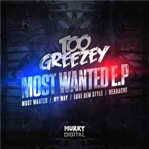Too Greezey - Most Wanted E.P