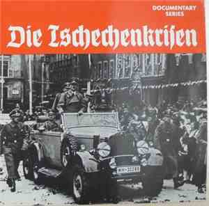 Various - Die Tschechenkrise - Führer Befiehl 1938 - 1939