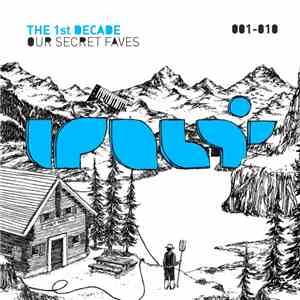 Various - The 1st Decade (Our Secret Faves)
