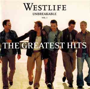 Westlife - Unbreakable - The Greatest Hits Vol. 1