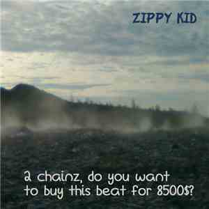 Zippy Kid - 2 Chainz, Do You Want To Buy This Beat For 8500$