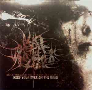 Alice Through The Windshield Glass - Keep Your Eyes On The Road