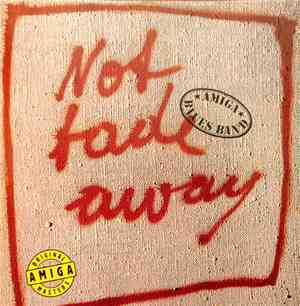 Amiga Blues Band - Not Fade Away
