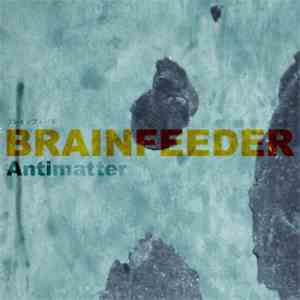 Brainfeeder - Antimatter